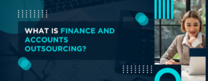 What is Finance and Accounts Outsourcing